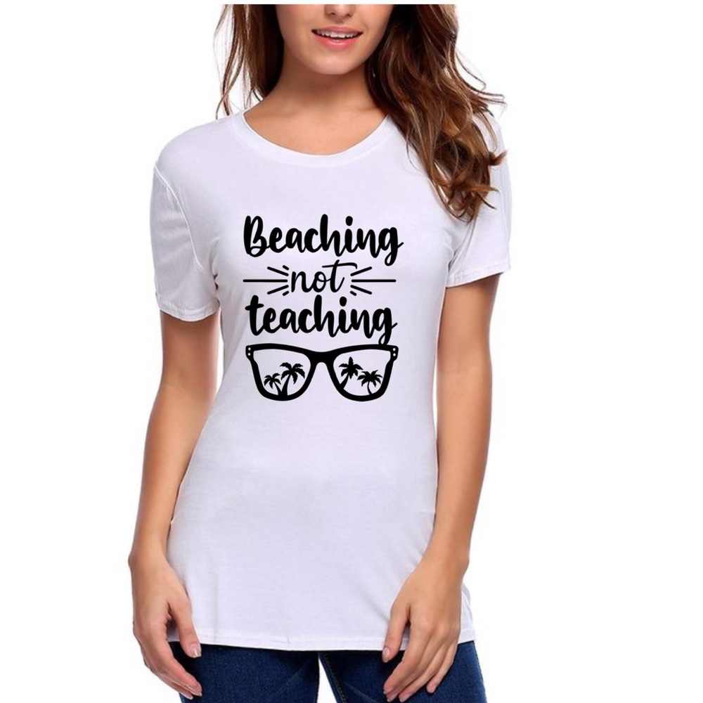 Beaching not Teaching Vinyl T-shirt